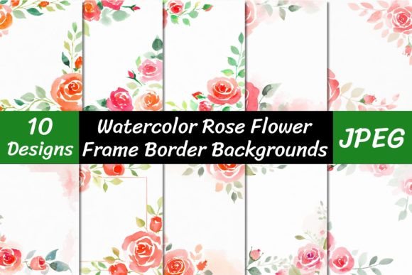 Watercolor Rose Flower Frame Backgrounds for Designers